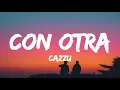 Cazzu - Con Otra (Letra/Lyrics)