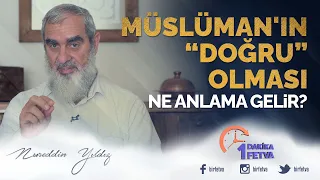 Müslüman'ın 'doğru' olması ne anlama gelir?
