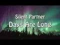 Download Lagu Silent Partner - Days Are Long (Official Audio)
