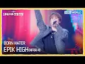 EPIK HIGH - BORN HATER (The Seasons) | KBS WORLD TV 250919