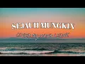 Download Lagu SEJAUH MUNGKING | DONA LEONE | COVER DAN LIRIK