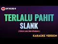 Download Lagu SLANK - Terlalu Pahit ( Karaoke )
