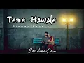 Download Lagu Tere Hawale - Lofi ( Slowed Reverb ) Song | Arijit Singh | Pritam | Amitabh Bhattacharya | Dhruv S |