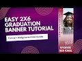 How to Make a 2x6 Banner in Canva Print at Walgreens Foam Board Optional