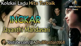 Download Lagu lawas yang paling banyak dicari ][ Ingkar ~ Jayanthi Mandasari ][ Lagu hits terbaik MP3