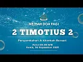 Download Lagu 2 Timotius 2 | Mezbah Doa Pagi (Penyembahan \u0026 Khotbah Berseri)