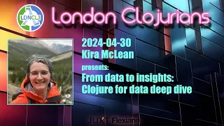 From data to insights Clojure for data deep dive by Kira McLean