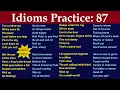 70 Idioms - Two Hours of Idioms Practice Meanings with Examples