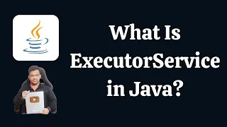 What Is ExecutorService in Java Java Interview Questions and Answers