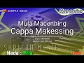 Download Lagu MULA MACENNING CAPPA MAKESSING  - KARAOKE || CIPT : ABI RAFDI - NADA : PRIA + LIRIK #sarifahmusik