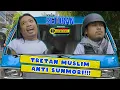 Download Lagu KEJAR SETORAN - TRETAN MUSLIM LEBIH PILIH PRAZ ATAU COKI??