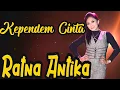 Download Lagu RATNA ANTIKA - Kependem Cinta