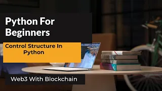 Python Control Structures Python for Beginners Web3 With Blockchain