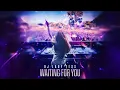 🔥WAITING FOR YOU🔥