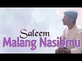 SALEEM IKLIM - Malang Nasibmu | Video Lirik