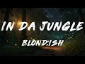 BLOND:ISH - In Da Jungle (Lyrics)
