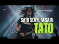 Lagu SATU SENYUM SAJA I TATO I PASUKANTAIPROJECT