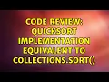 Code Review Quicksort implementation equivalent to Collections sort