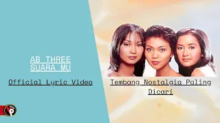Download AB Three - Suaramu (Official Lyric Video) | Tembang Nostalgia Paling Dicari MP3