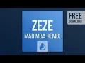 ZEZE (Marimba Remix) Ringtone [FREE DOWNLOAD]