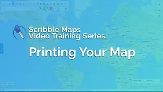 Printing Your Map Scribble Maps Training Series