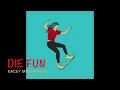 Download Lagu Die Fun- Kacey Musgraves [Lyrics+Vietsub]
