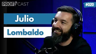 JULIO LOMBALDO - ProfCast #020