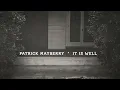 Patrick Mayberry - It Is Well (Lyric Video)