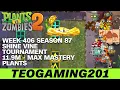 11.9M | Week 406 Shine Vine Tournament | PvZ 2 | Arena | Season 87 (MAX MASTERY)