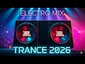 Lagu Trance Electro Remix 2026 | DJ Festival Mix