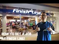 HOW TO GET A JOB AT FOOT LOCKER FINISH LINE etc