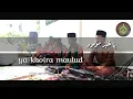 Download Lagu ya khoira maulud | يا خير مولود