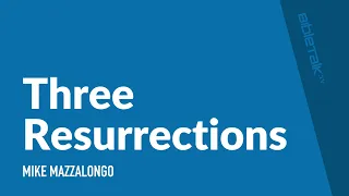 Three Resurrections