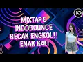 Download Lagu MIXTAPE INDOBOUNCE x BECAK TURBO SUPER ENGKOL‼️ PALING MENGKANE 2025