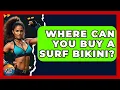 Download Lagu Where Can You Buy A Surf Bikini? - Action Sports Arena