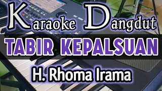 Download KARAOKE DANGDUT - TABIR KEPALSUAN - H. RHOMA IRAMA MP3