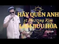 Download Lagu Hãy Quên Anh | Lâm Bửu Hoà | St Phương Kim |