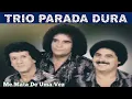 Trio Parada Dura-Me Mata De Uma Vez-Composição(Neno Benivaldo Alves Do Amaral/Nilza Carvalho)Ano1987
