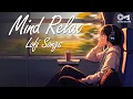 Download Lagu Mind Relax Lofi Songs | Monsoon Songs  | Romantic Hindi Songs | Slowed+Reverb Songs | Jukebox Songs