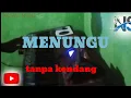Download Lagu CEK SOUND MENUNGGU tanpa kendang