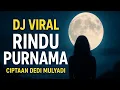 Download Lagu Viral DJ Rindu Purnama || De allerlekkerste remix, hartverscheurend!!