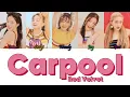 Red Velvet (레드벨벳) - 카풀 (Carpool) Han/Rom/Eng Colour Coded Lyrics