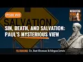 Lagu Sin, Death, and Salvation: Paul’s Mysterious View