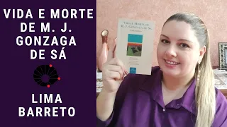 Vida e morte de M. J. Gonzaga de Sá - Lima Barreto [Unicamp 2025]