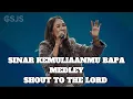 Download Lagu Sinar KemuliaanMu Bapa Medley Shout To The Lord ( Cover Version ) - Ece Palentina || Gsjs Worship
