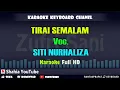 Download Lagu TIRAI SEMALAM REMIX  VOC. SITI NURHALIZA │ KARAOKE KN7000