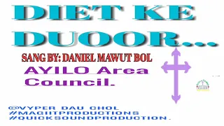 DIET KE DUOOR DANIEL MAWUT BOL QUICK SOUND PRODUCTION 