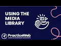 Using the Media Library