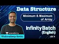 Minimum and Maximum of Array L 4 Data Structure Infinity Batch GATE 2022 CSE