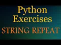 Python coding problems beginner - String Repeat
